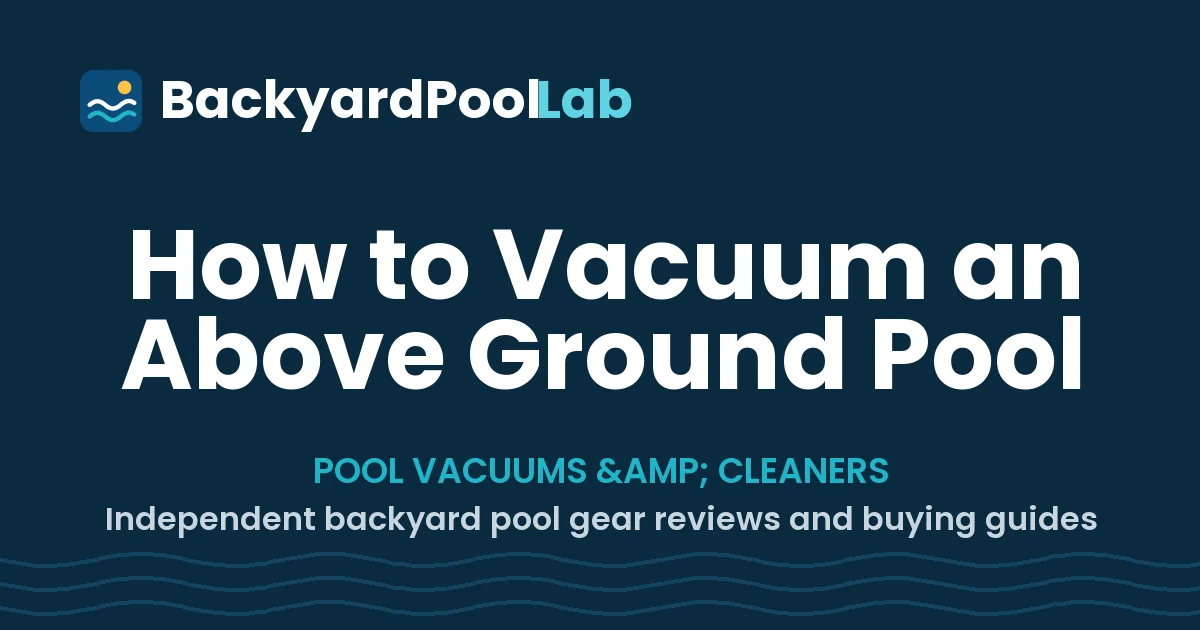 How to Vacuum an Above Ground Pool