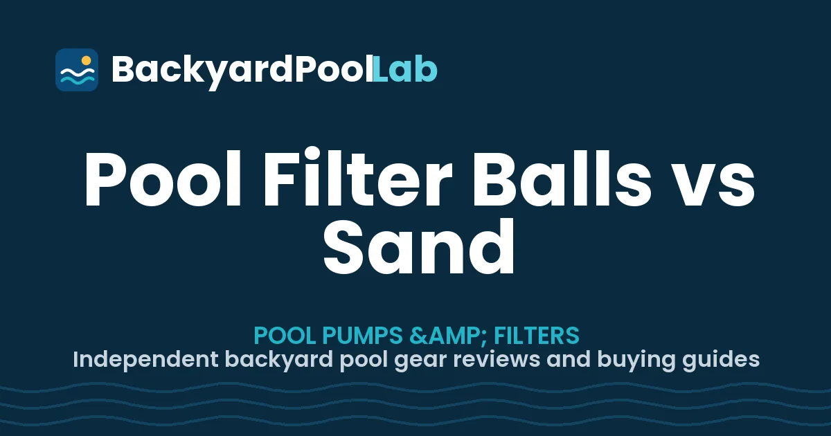 Pool Filter Balls vs Sand