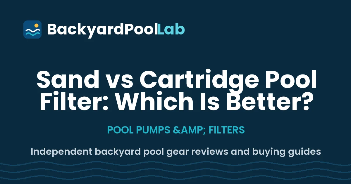 Sand vs Cartridge Pool Filter: Which Is Better?