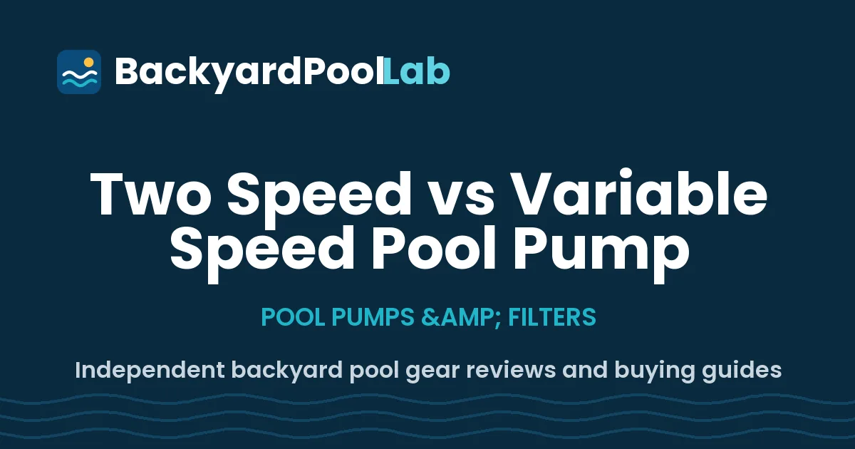 Two Speed vs Variable Speed Pool Pump